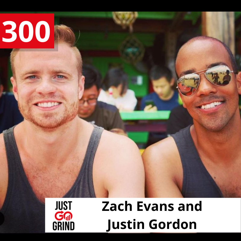 #300: Zach Evans and Justin Gordon Reflect on Entrepreneurial Strategy, Growth, and Networking to Build Their Online Businesses