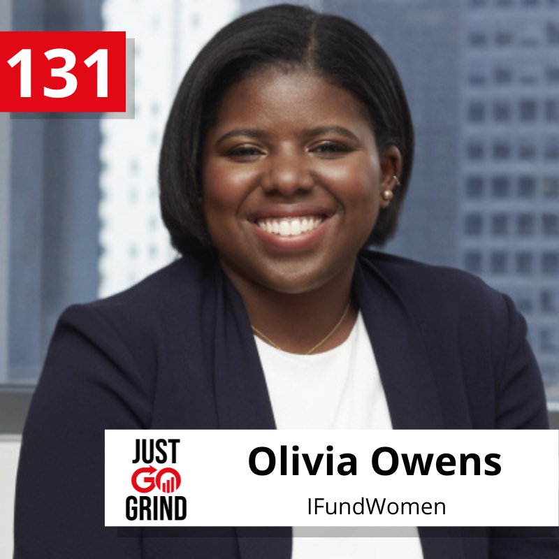 #131: Olivia Owens, Creator and General Manager of IFundWomen of Color and Head of Partnerships at IFundWomen, a Platform for Female Entrepreneurs to Raise Capital Through Crowdfunding
