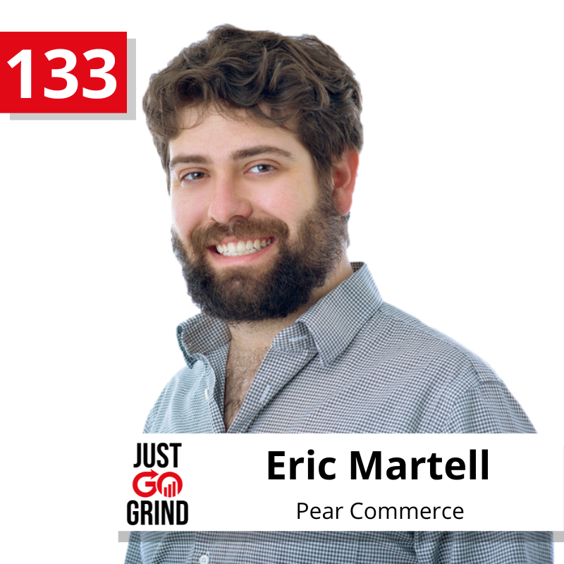#133: Eric Martell, Founder of Pear Commerce, Venture Partner at Gener8tor and Co-Founder of EatStreet, on Fundraising, Growing a Company and Problem Solving