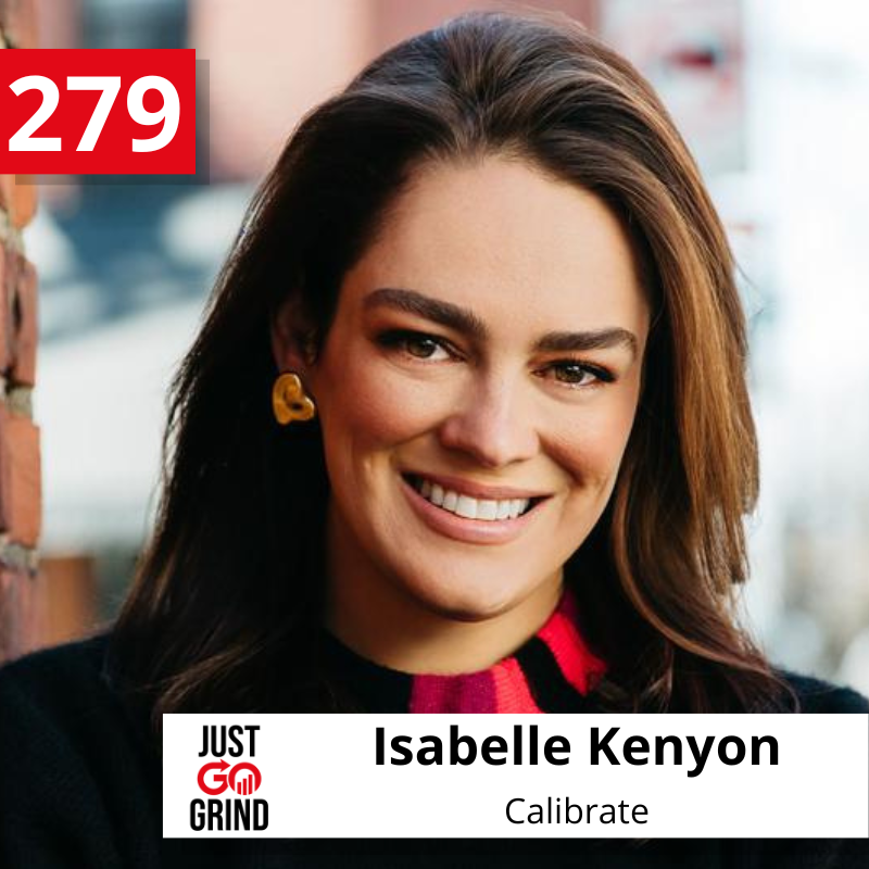 #279: Isabelle Kenyon, Founder and CEO of Calibrate, a Modern Metabolic Health Business That Is Establishing a New Standard of Care, on Growing a Virtual Team, Category Creation, and the Power of Persistence