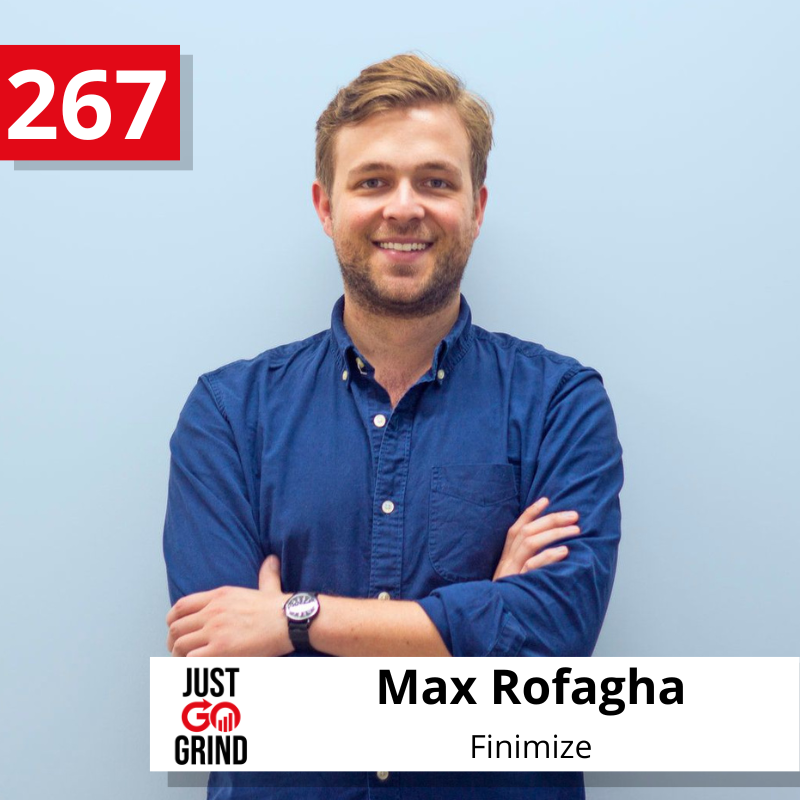 #267: Max Rofagha, Co-Founder and CEO of Finimize, A Finance Media Brand for Millennial Investors with Over One Million Subscribers Globally, on a Mission to Increase the Net Worth of a Generation through Bite-Size Informative Content