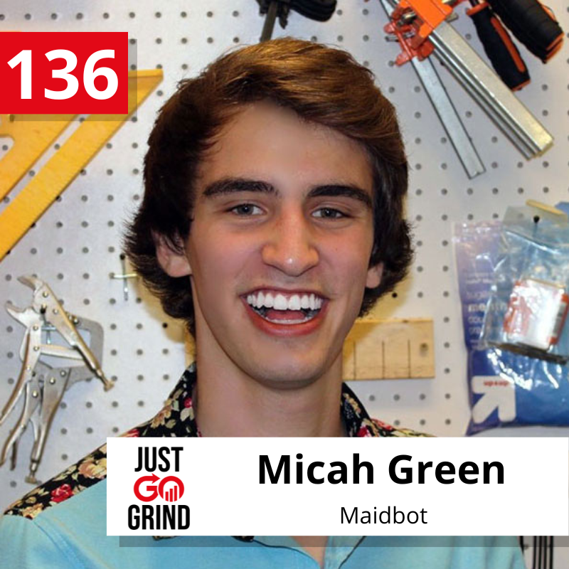 #136: Micah Green, Founder and CEO of Maidbot, the World's First Housekeeping Robot for Hotels, on Being a Lifelong Entrepreneur, Thiel Fellow, and Forbes 30 Under 30