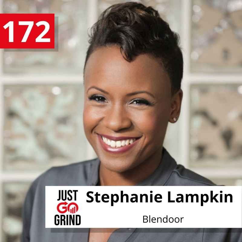 #172: Stephanie Lampkin, Fortune 40 under 40, and Founder & CEO of Blendoor, an Inclusive Recruiting & People Analytics Software, on Building Bridges, Prioritizing Corporate DE&I, and the Challenges of Fundraising as a WOC