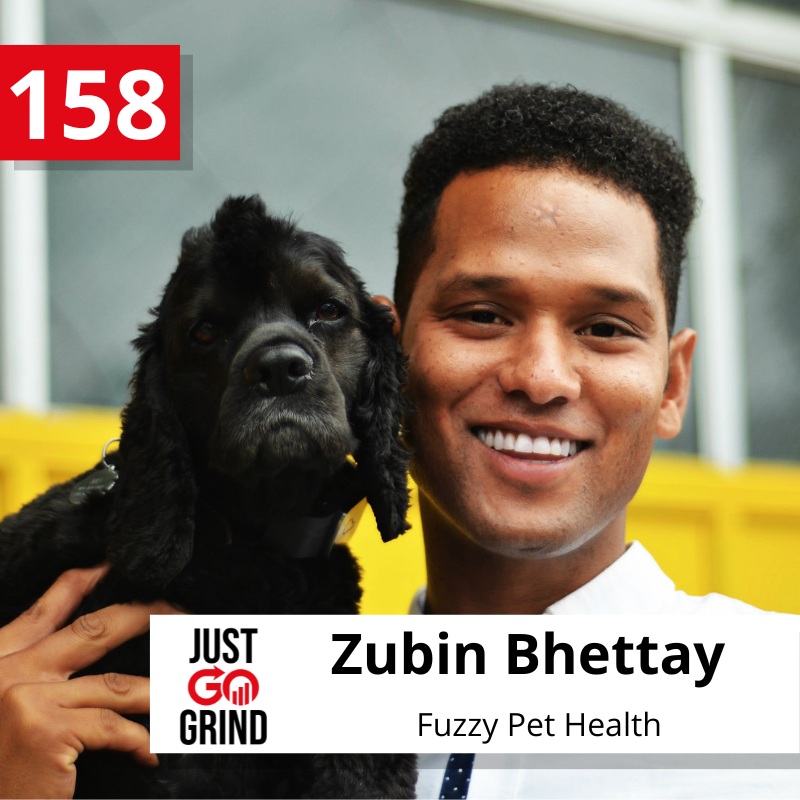 #158: Zubin Bhettay, Co-Founder and CEO of Fuzzy Pet Health, a Subscription-Based Pet Health Company, on the Challenges of Fundraising, Building a Mission-Driven Business, and Finding Balance as an Entrepreneur