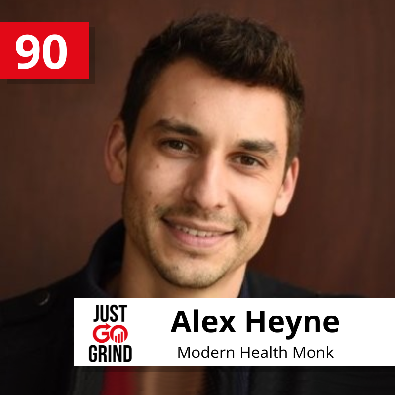 #90: Alex Heyne, YouTuber, Founder of Modern Health Monk, and Author of Master the Day