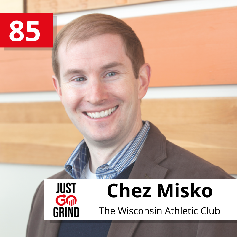 #85: Chez Misko, COO and Co-Owner of The Wisconsin Athletic Club, the Largest Privately-owned Athletic Club in Wisconsin
